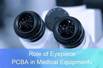 Fonctions et rôles de l'oculaire PCBA dans l'équipement médical